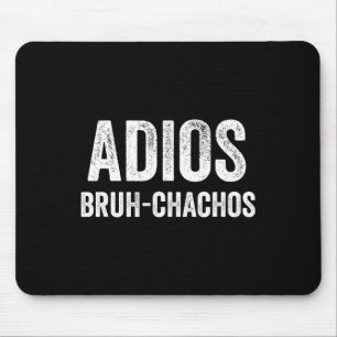 Adios Bruhchachos Retro Bruh Cinco De Mayo Boys To Mouse Pad