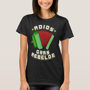 Adios Gran Rebelde Latino Mexican Spanish Cumbia T-Shirt