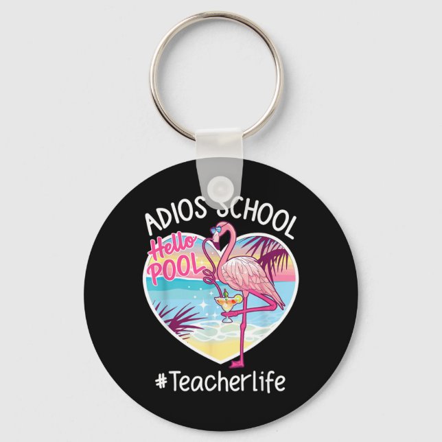 Adios School Hello Pool Flamingo Teacher Summer Key Ring (Front)