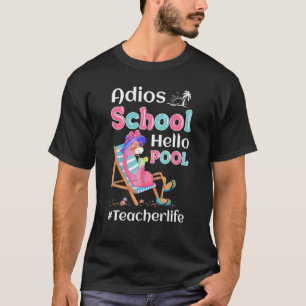 Adios School Hello Pool Flamingo Teacher Tee