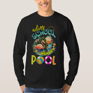 Adios School Hello Pool out for Summer Teacher Gir T-Shirt