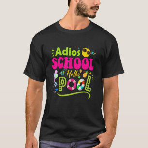 Adios School Hello Pool Student Or Teacher 1 T-Shirt