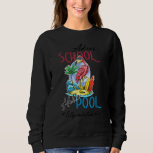 Adios School Hello Pool Summer Flamingo Teacher 1s Sweatshirt