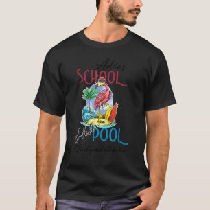 Adios School Hello Pool Summer Flamingo Teacher 2n T-Shirt