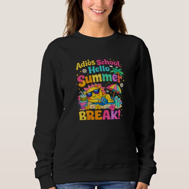 Adios School Hello Summer Beach Vibes Retro Sun Sweatshirt (Front)