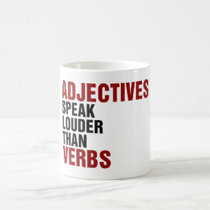 Adjectives speak louder than verbs coffee mug