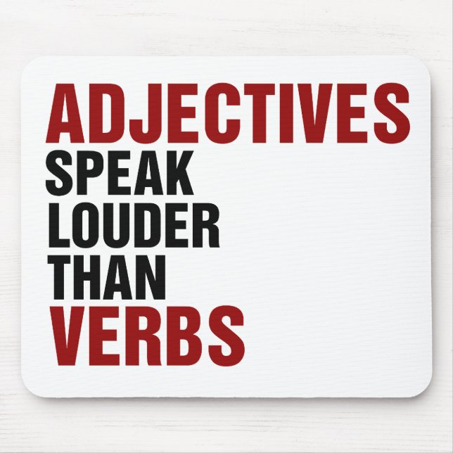 Adjectives speak louder than verbs mouse pad (Front)