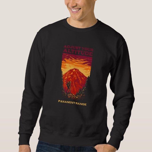 Adjust Your Altitude Panamint Range Hiking Califor Sweatshirt (Front)