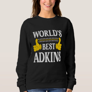 Adkins Surname Team Family Last Name World's Best  Sweatshirt