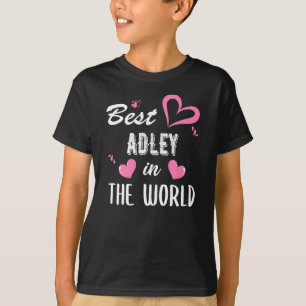 Adley Name, Best Adley in the World T-Shirt