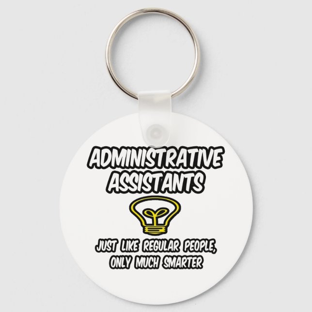 Admin. Assistants...Regular People, Only Smarter Key Ring (Front)