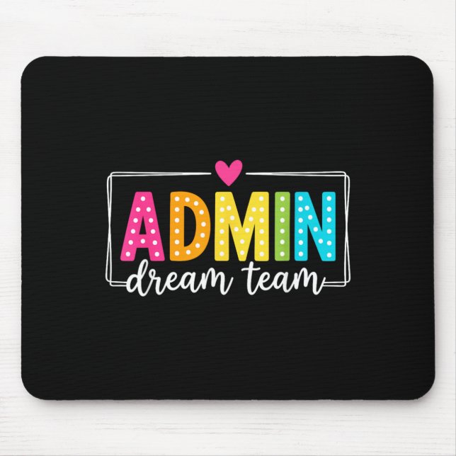 Admin Dream Team Back To School Teachers Students Mouse Pad (Front)