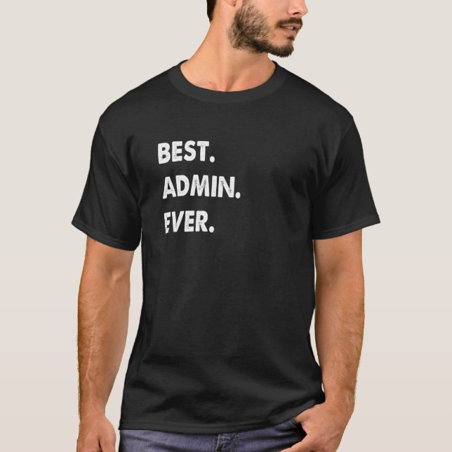 Admin Profession Best Admin Ever T-Shirt (Front)