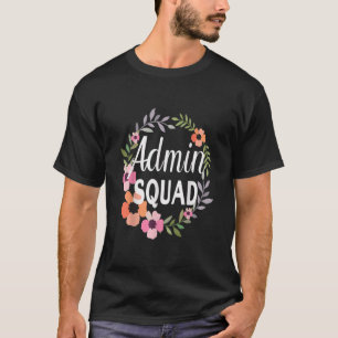 Admin Squad Cute Floral Office Squad School Secret T-Shirt