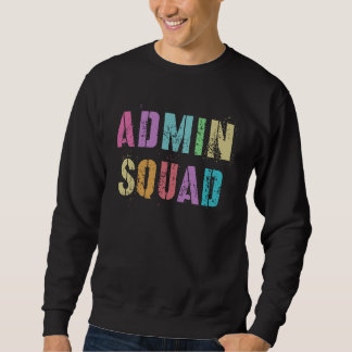 ADMIN SQUAD School Secretary Registrar Office Assi Sweatshirt