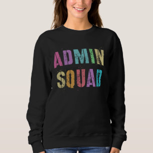 ADMIN SQUAD School Secretary Registrar Office Assi Sweatshirt