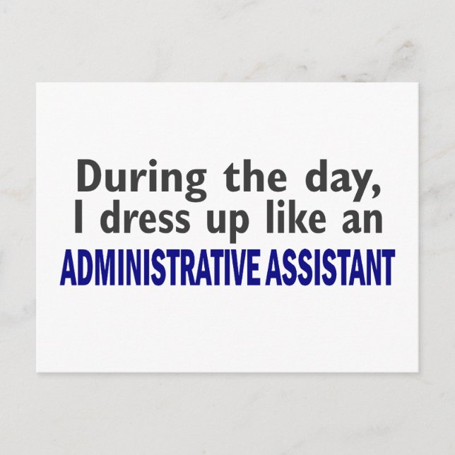 ADMINISTRATIVE ASSISTANT During The Day Postcard (Front)