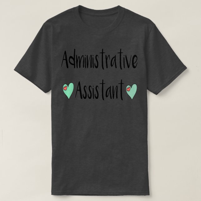 Administrative Assistant Job T-Shirt (Design Front)