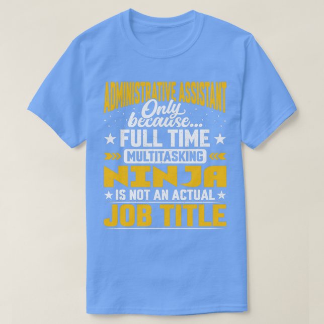Administrative Assistant Job Title Administrative  T-Shirt (Design Front)