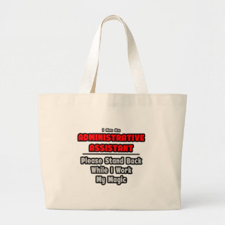 Administrative Assistant...Work My Magic Large Tote Bag