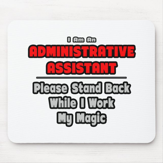 Administrative Assistant...Work My Magic Mouse Pad (Front)