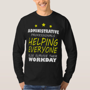 Administrative Professionals Appreciation Day T-Shirt