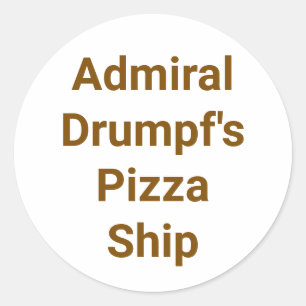 Admiral Drumpf's Pizza Ship Hankamer Artjunkhaus Classic Round Sticker