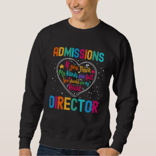 Admissions Director Appreciation Week Back to Scho Sweatshirt
