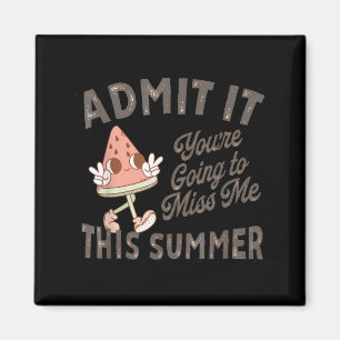 Admit Going To Miss This Summer Teacher Team Magnet