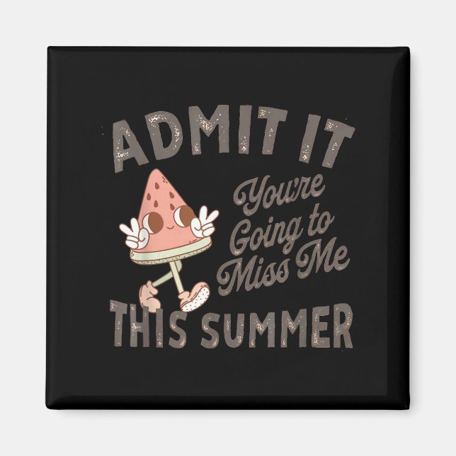 Admit Going To Miss This Summer Teacher Team Magnet (Front)