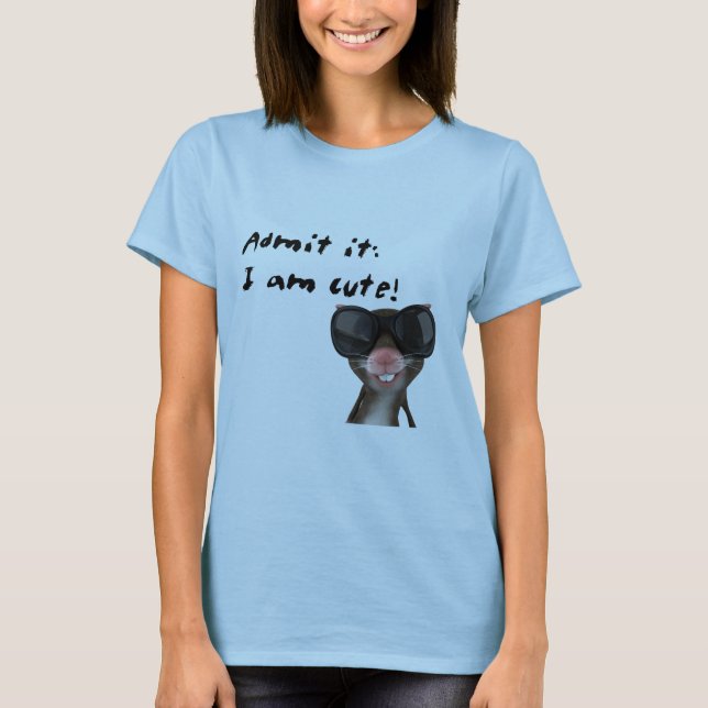 Admit it, I am cute Mouse T-Shirt (Front)