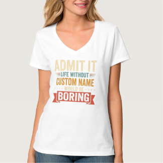 Admit it, life without your favourite person is ju T-Shirt