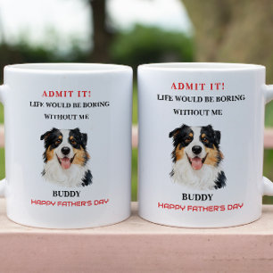 Admit It Life Would Be Boring Without Me Mug