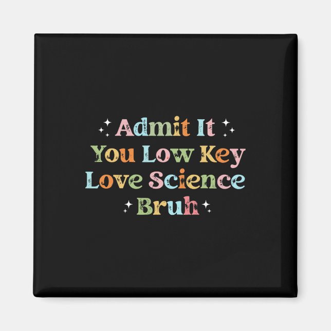 Admit It You Low Key Love Science Bruh Retro Graph Magnet (Front)