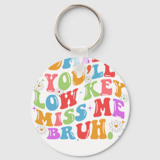 admit it you'll low key ring