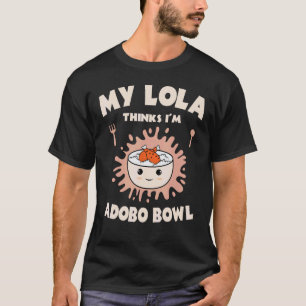Adobo Bowl Chicken Lola Cuisine Philippine Flag Gr T-Shirt