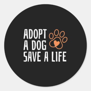 Adopt a dog save a life national dog day animal classic round sticker