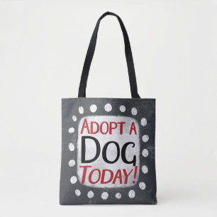Adopt A Dog Today Tote Bag