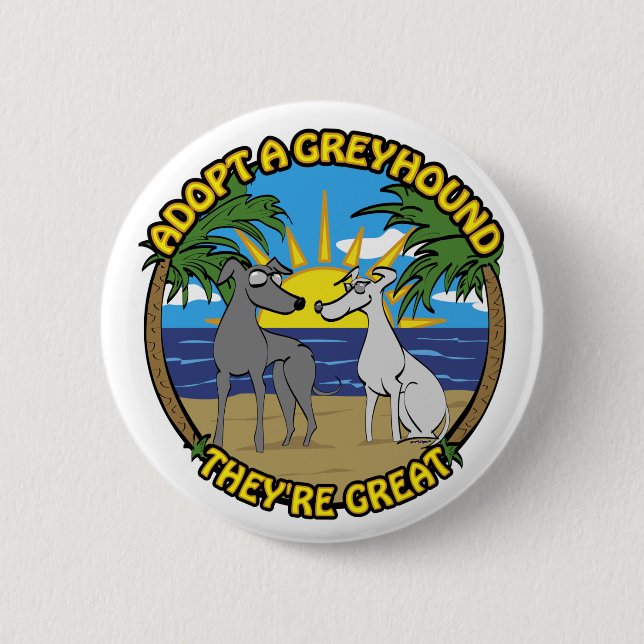ADOPT A GREYHOUND THEY'RE GREAT 6 CM ROUND BADGE (Front)
