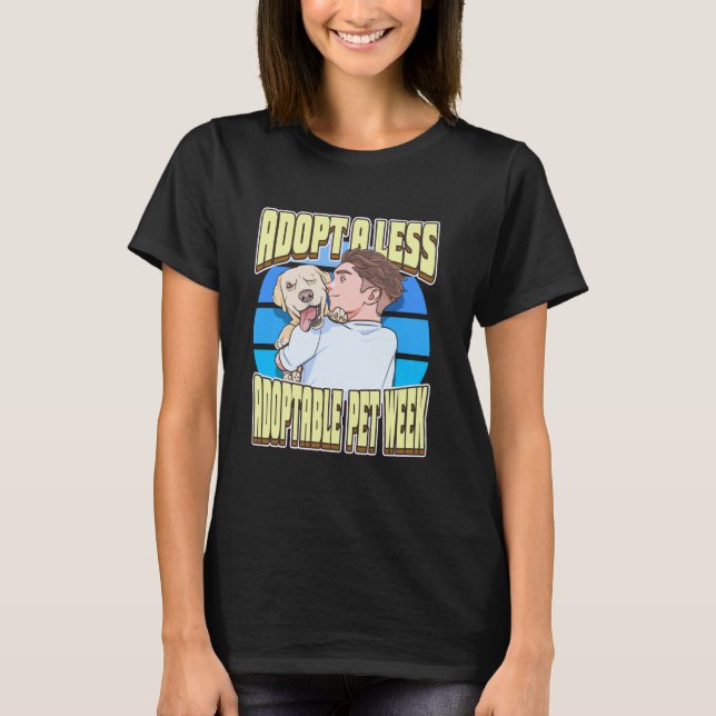 Adopt a Less-Adoptable Pet Week Labrador Retriever T-Shirt (Front)