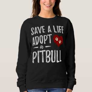 Adopt A Pitbull Funny Rescue Dog Mum Sweatshirt