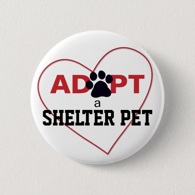 Adopt a Shelter Pet 6 Cm Round Badge (Front)