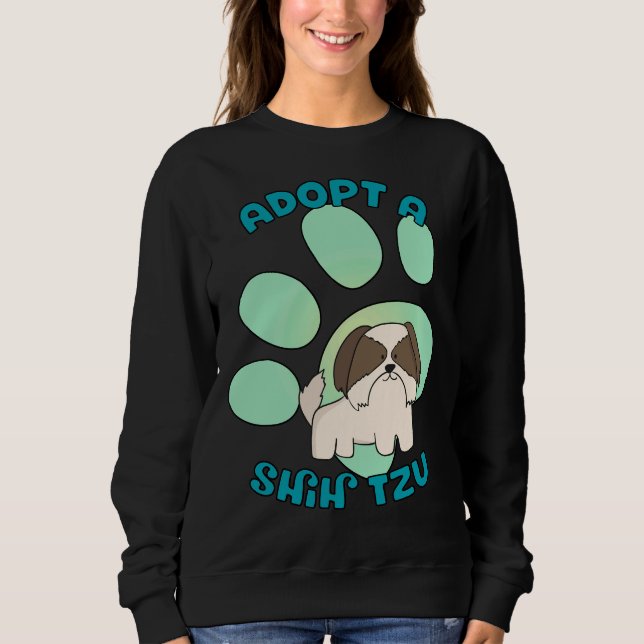 Adopt A Shih Tzu Cute Shelter Rescue Dog Sweatshirt (Front)