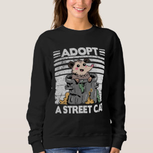 Adopt A Street Cat Opossum Meme Trash Possum 2 Sweatshirt