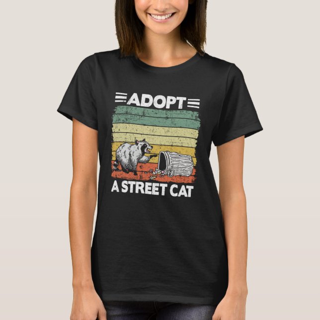 Adopt A Street Cat Raccoon  2 T-Shirt (Front)