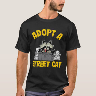 Adopt A Street Cat Trash Garbage Panda Racoon 3 T-Shirt