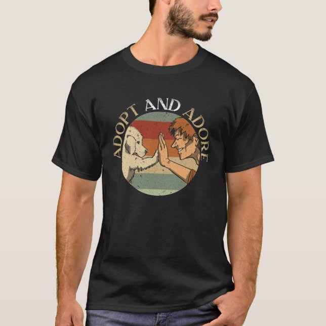 Adopt And Adore Animal Rights Activist Animal Resc T-Shirt (Front)