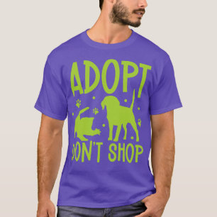 Adopt and dont shop Animal shelter worker T-Shirt