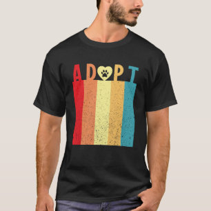 Adopt Dog Don t Shop Adopt Dog T-Shirt