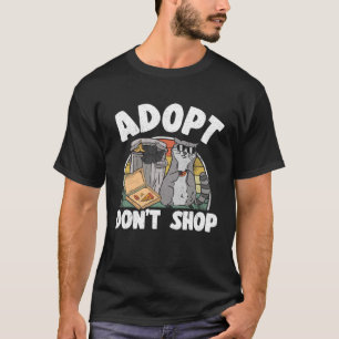 Adopt Don t Shop Trash Garbage Panda Racoon 4 T-Shirt